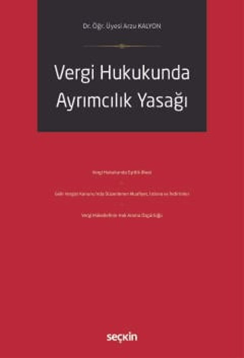 Vergi Hukukunda Ayrımcılık Yasağı Dr. Öğr. Üyesi Arzu Kalyon 1. Baskı, Eylül 2025
