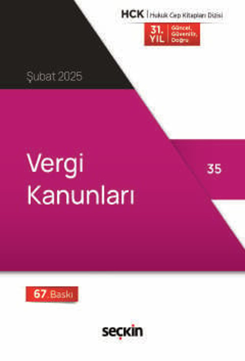 Vergi Kanunları (Cep Kitabı) Seçkin Yayıncılık (Yayına Hazırlayan) 67. Baskı, Şubat 2025