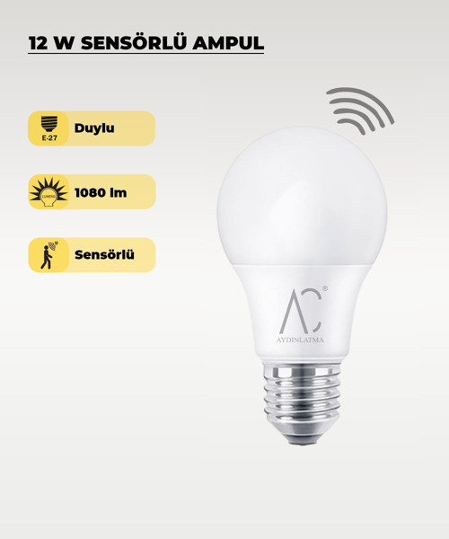 12W Sensörlü LED Ampul 6500K Beyaz Işık – Hareket Algılayan Akıllı Ampul