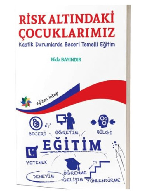Risk Altındaki Çocuklarımız ''kaotik Durumlarda Beceri Temelli Eğitim''