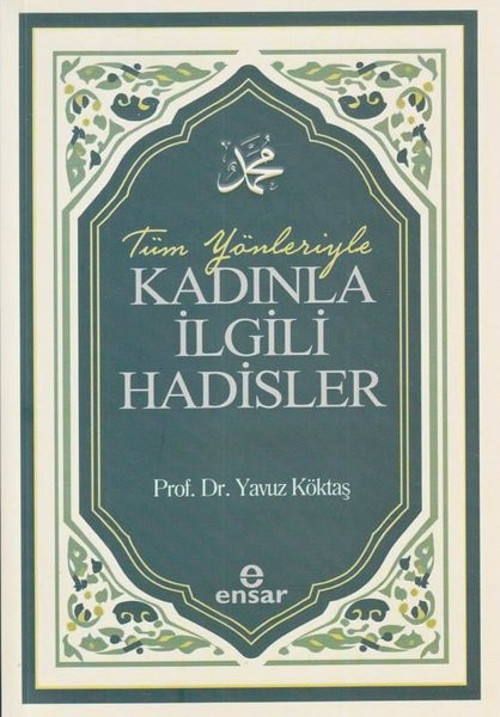 Tüm Yönleriyle Kadınla İlgili Hadisler