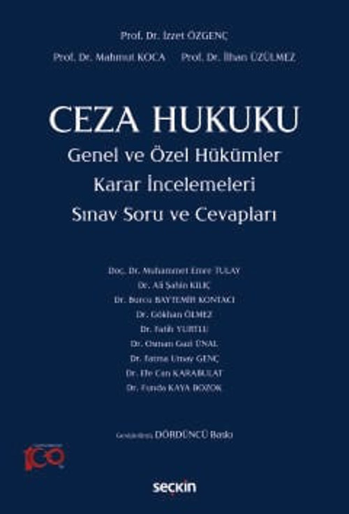 Ceza Hukuku Genel ve Özel Hükümler Karar İncelemeleri Sınav Soru ve Cevapları Prof. Dr. İzzet Özgenç, Prof. Dr. Mahmut K