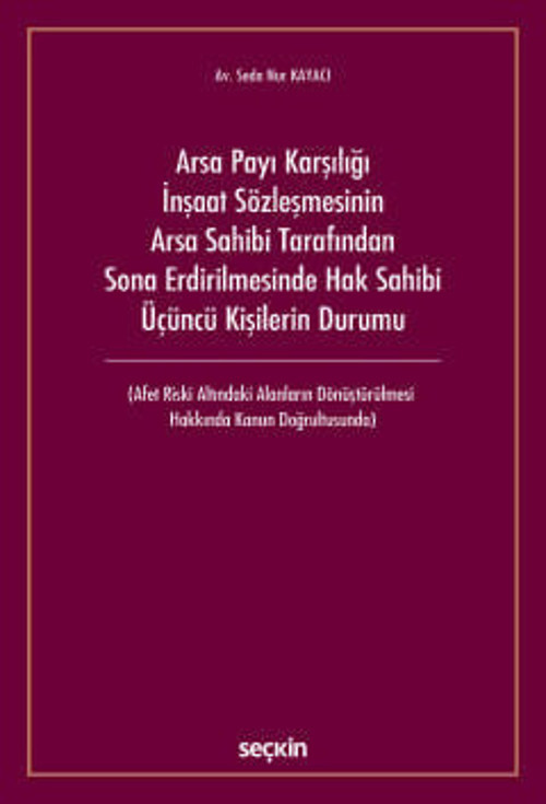 Arsa Payı Karşılığı İnşaat Sözleşmesinin Arsa Sahibi Tarafından Sona Erdirilmesinde Hak Sahibi Üçüncü Kişilerin Durumu (