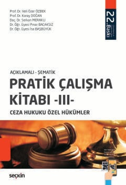 Açıklamalı - Şematik Pratik Çalışma Kitabı - III - Ceza Hukuku Özel Hükümler Prof. Dr. Veli Özer Özbek,Prof. Dr. Koray D