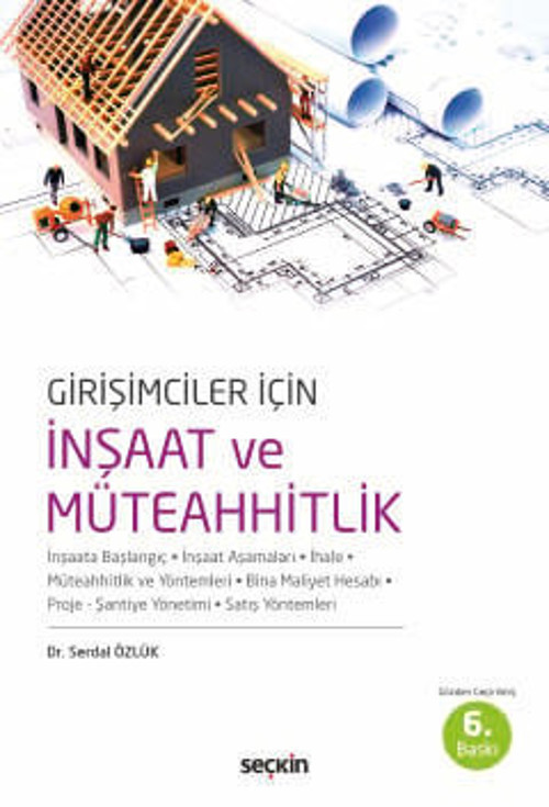 Girişimciler İçin İnşaat ve Müteahhitlik İnşaata Başlangıç - İnşaat Aşamaları - İhale Müteahhitlik ve Yöntemleri - Bina