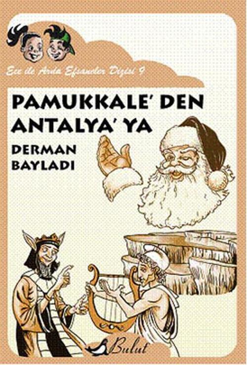 Ece ile Arda Efsaneleri Dizisi 9 - Pamukkale'den Antalya'ya