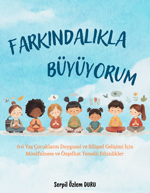 FARKINDALIKLA BÜYÜYORUM