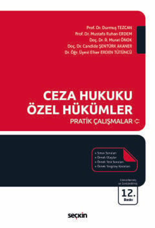 Ceza Hukuku Özel Hükümler Pratik Çalışmalar Prof. Dr. Durmuş Tezcan,Prof. Dr. Mustafa Ruhan Erdem,Doç. Dr. Rıfat Murat Ö