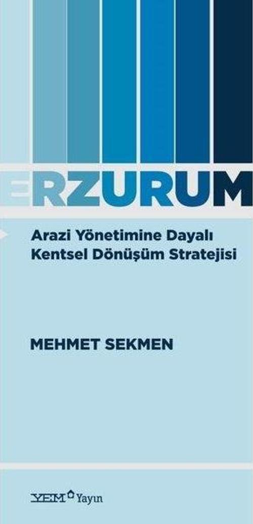 Erzurum - Arazi Yönetimine Dayalı Kentsel Dönüşüm Stratejisi