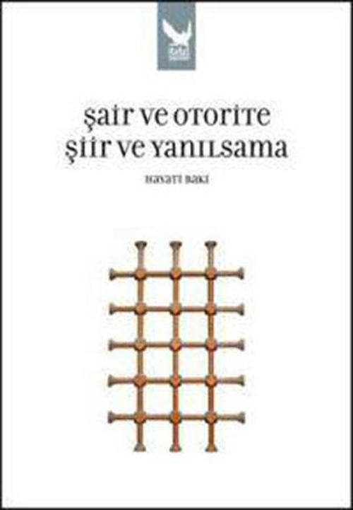 Şair ve Otorite Şiir ve Yanılsama