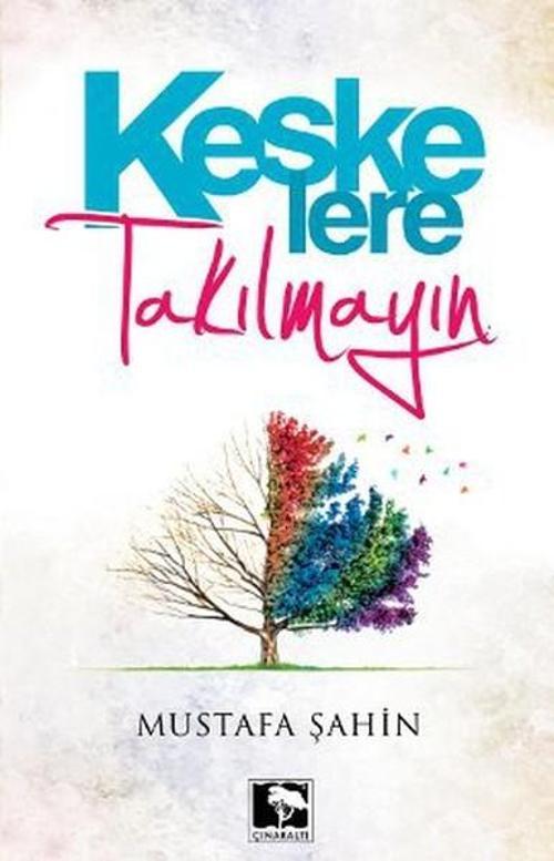 Keşke'lere Takılmayın