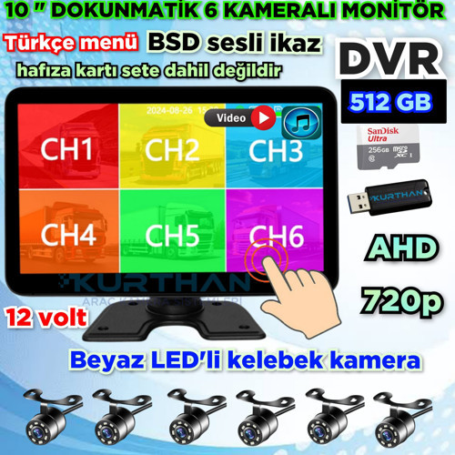 10 İNÇ 6 CH 512 GB DOKUNMATİK USB BSD DVR EKRAN AHD 720p RCA BEYAZ LEDLİ KELEBEK KAMERA 12 VOLT