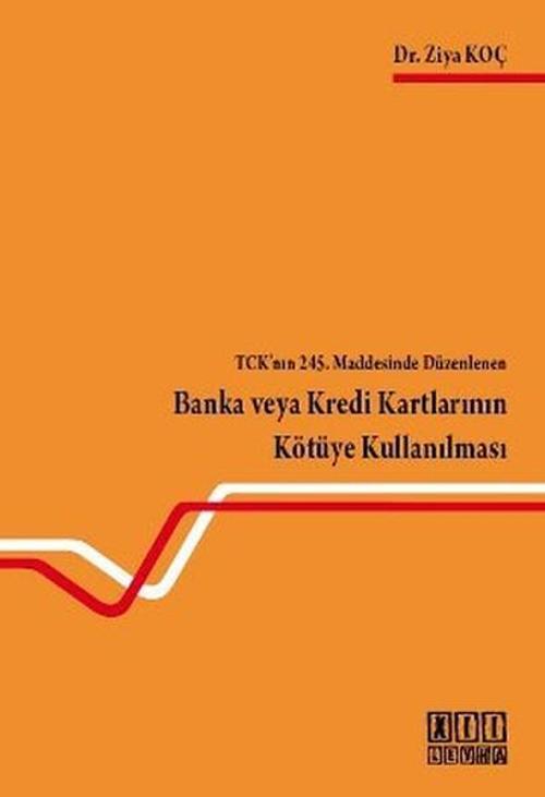 Banka veya Kredi Kartlarının Kötüye Kullanılması-TCK'nın 245. Maddesinde Düzenlenen