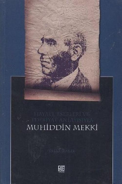 Hayatı Eserleri ve Edebiyat Anlayışıyla Muhiddin Mekki