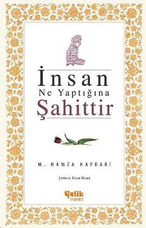 İnsan Ne Yaptığına Şahittir