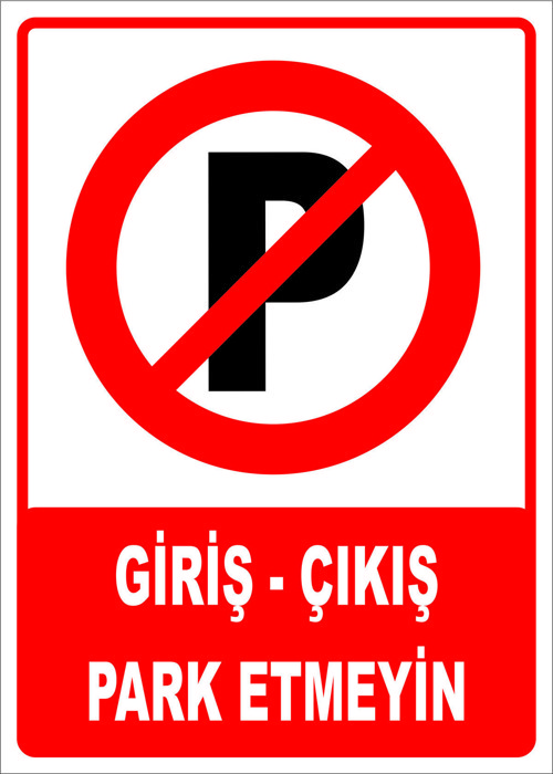 GİRİŞ - ÇIKIŞ PARK ETMEYİN LEVHASI LEVHA 25x35 cm Galvaniz Saç 0,4 mm TTR 018