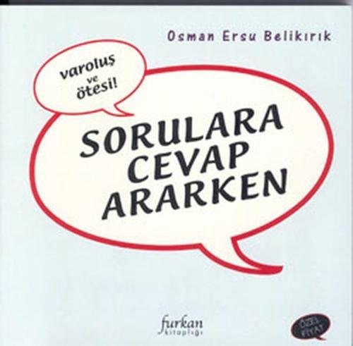 Varoluş ve Ötesi Sorulara Cevap Ararken