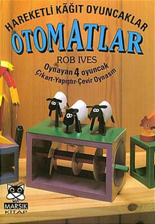Kes-Katla-Yapıştır Dizisi:Hareketli Kağıt Oyuncaklar Otomatlar