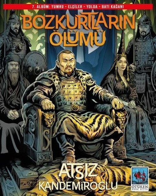 Bozkurtların Ölümü - 7. Albüm: Yumru - Elçiler - Yolda - Batı Kağanı