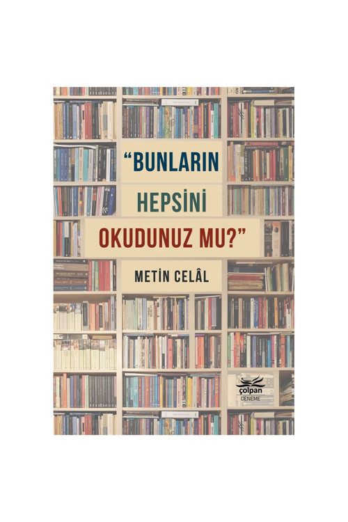 Bunların Hepsini Okudunuz mu? - Metin Celal
