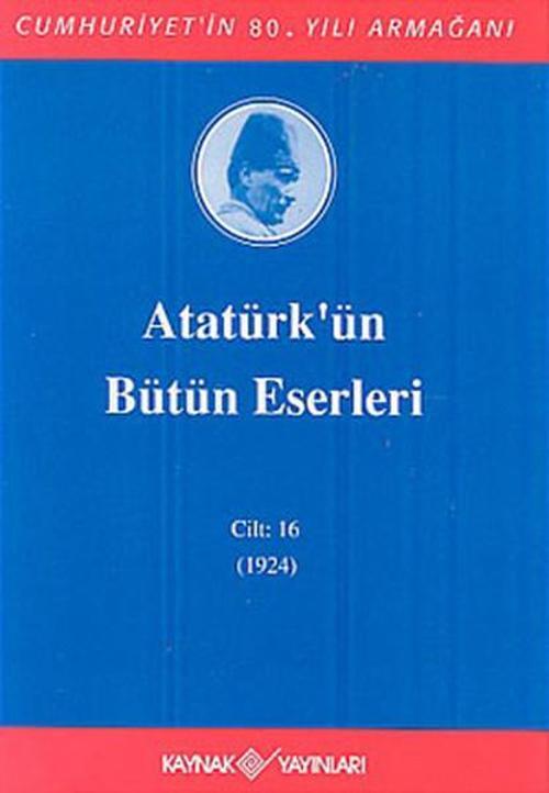 Atatürk'ün Bütün Eserleri-Cilt:16 / (1923-1924)