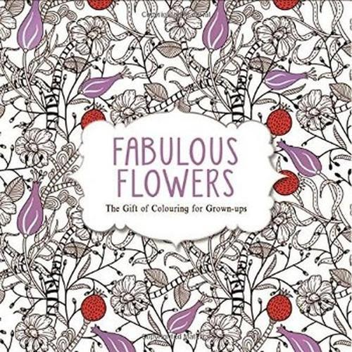 Fabulous Flowers: The Gift of Colouring for Grown-ups