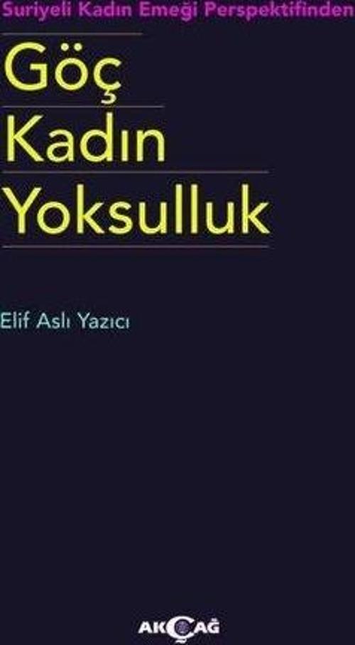 Suriyeli Kadın Emeği Perspektifinden Göç Kadın Yoksulluk