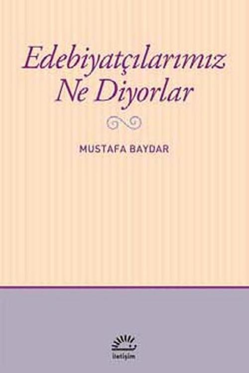 Edebiyatçılarımız Ne Diyorlar