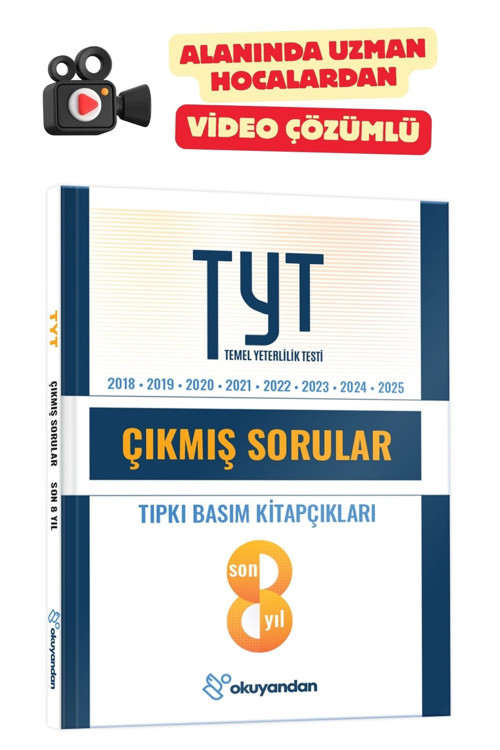 TYT Tıpkı Basım Çıkmış Sorular Son 8 Yıl - Video Çözümlü (2018 - 2025) Okuyandan Kitap