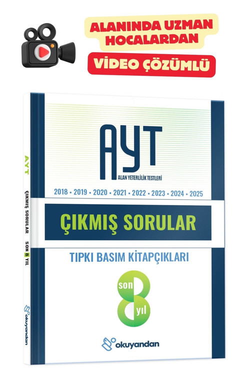AYT Tıpkı Basım Çıkmış Sorular Son 8 Yıl - Video Çözümlü (2018 - 2025) Okuyandan Kitap