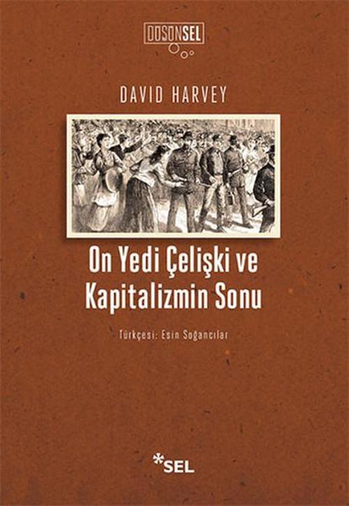 On Yedi Çelişki ve Kapitalizmin Sonu