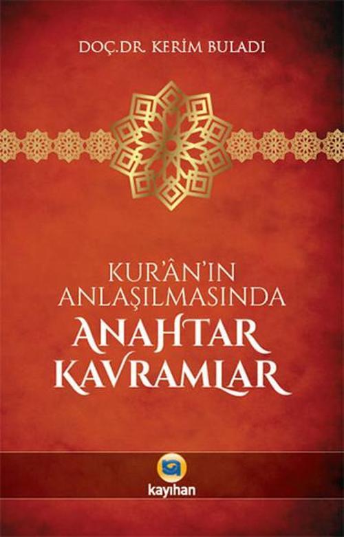 Kur'ân'ın Anlaşılmasında Anahtar Kavramlar
