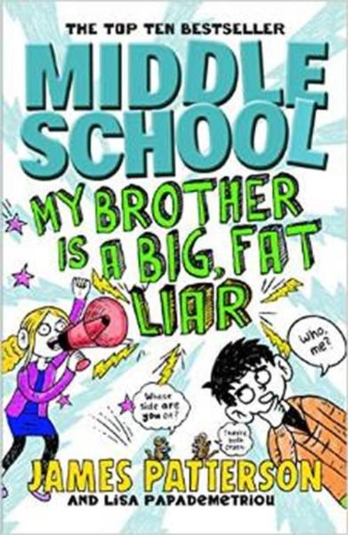 Arrow Middle School: My Brother Is a Big Fat Liar: (Middle School 3)