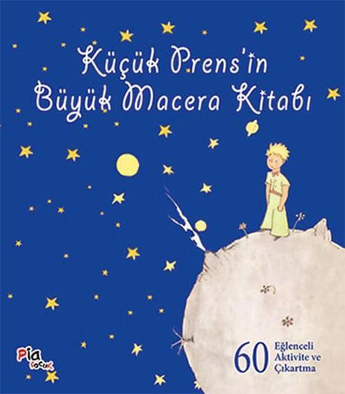 Küçük Prens'in Büyük Macera Kitabı 60 Eğlenceli Aktivite ve Çıkartma
