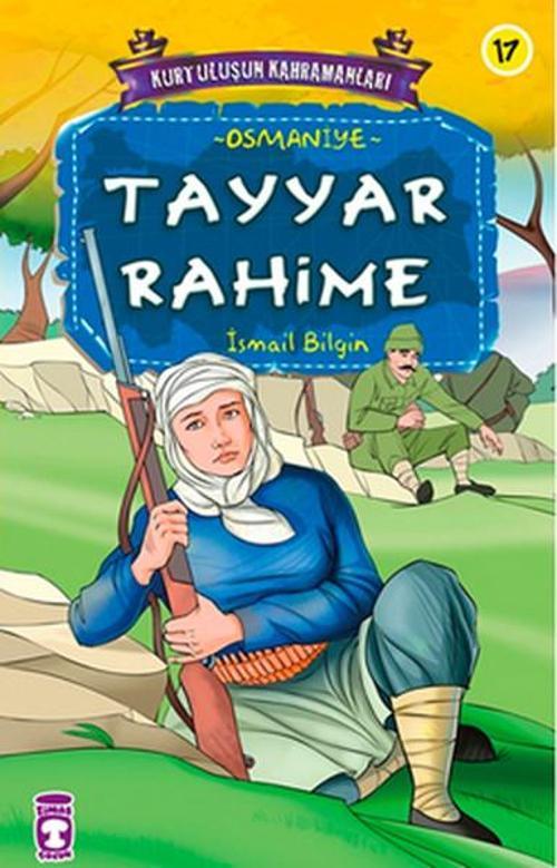 Kurtuluşun Kahramanları -Tayyar Rahime