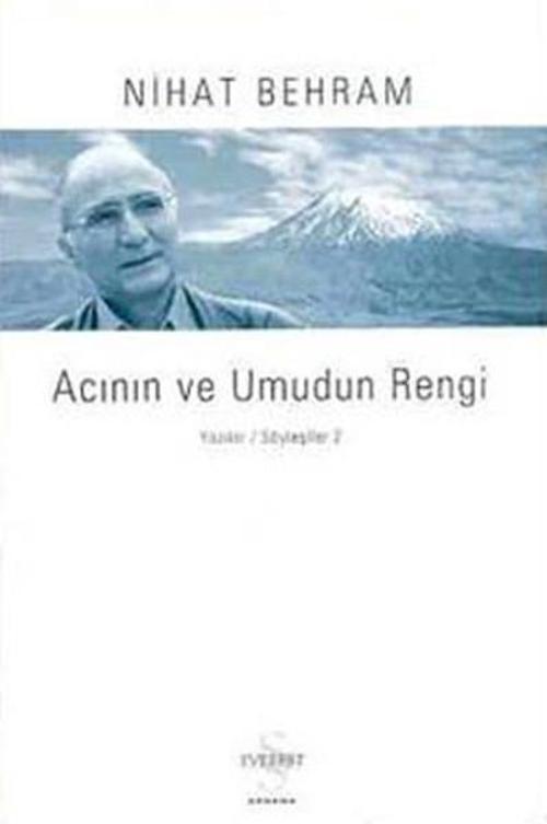 Acının ve Umudun Rengi / Yazılar-Söyleşiler 2
