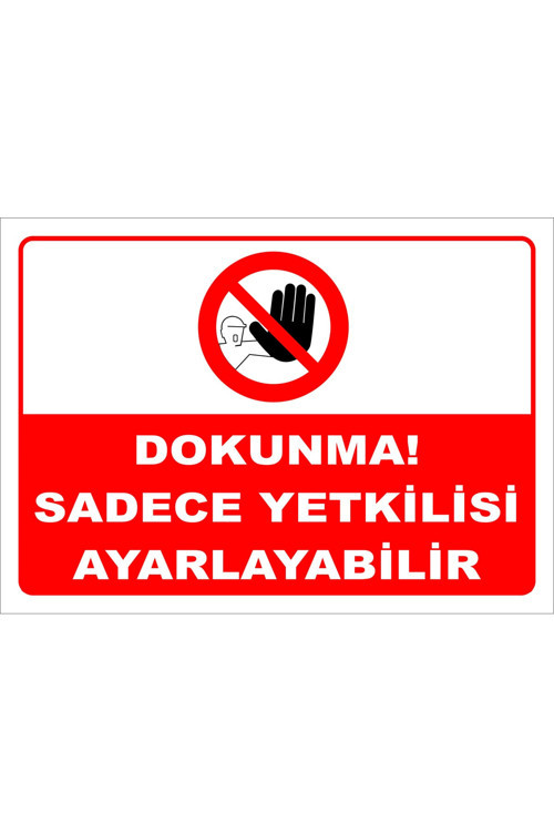 Dokunma! Sadece Yetkilisi Ayarlayabilir Levhası Levha 70x100 Cm Dekota 3 Mm