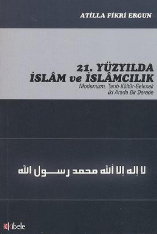 21. Yüzyılda İslam ve İslamcılık