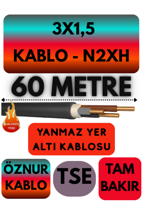 Öznur 3X1,5 N2XH (ALEV İLETMEZ) Yer Altı Kablosu Metre Seçenekli 60 METRE