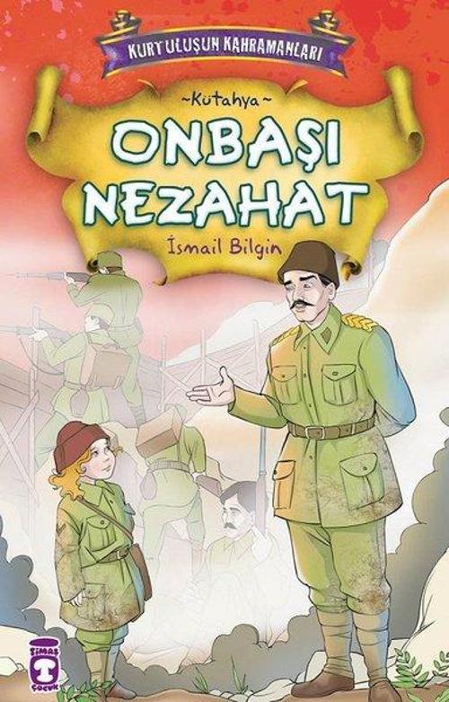 Kurtuluşun Kahramanları - Onbaşı Nezahat
