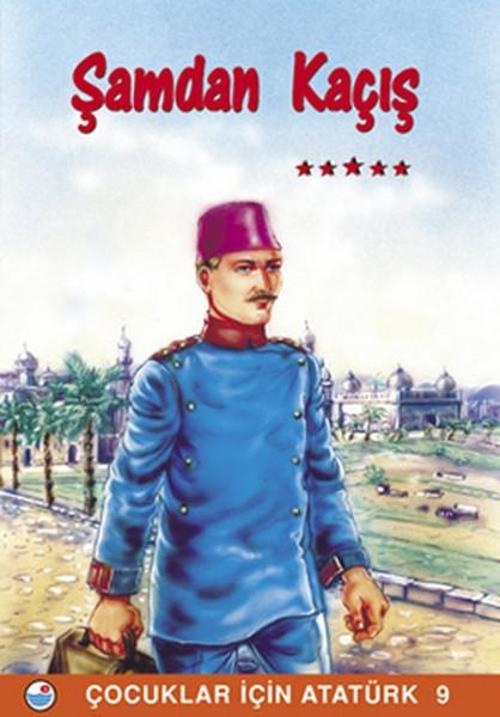 Şam'dan Kaçış - Çocuklar İçin Atatürk