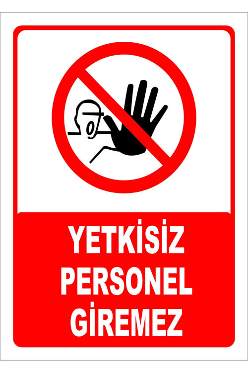Yetkisiz Personel Giremez Levhası Levha 25x35 Cm Dekota 3 Mm