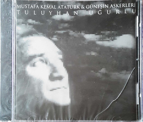 (Plak Değildir Cd Dir) Cd Mustafa Kemal Atatürk & Güneşin Askerleri Tuluyhan Uğurlu Cd