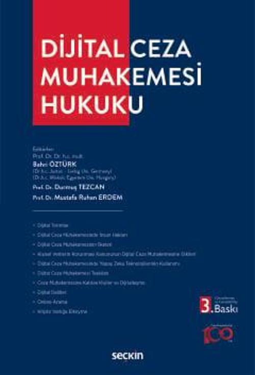 Dijital Ceza Muhakemesi Hukuku Prof. Dr. Bahri Öztürk, (Editör)Prof. Dr. Durmuş Tezcan, 3. Baskı, Mart 2024