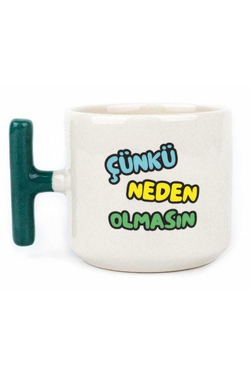 Çünkü Neden Olmasın Tasarımlı Baskılı T kupa Bardak