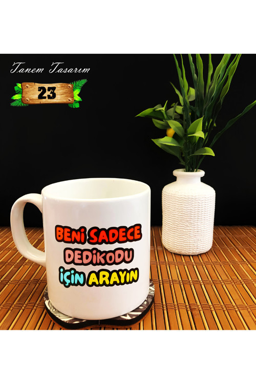 Beni Sadece Dedikodu İçin Arayın - Porselen Kupa