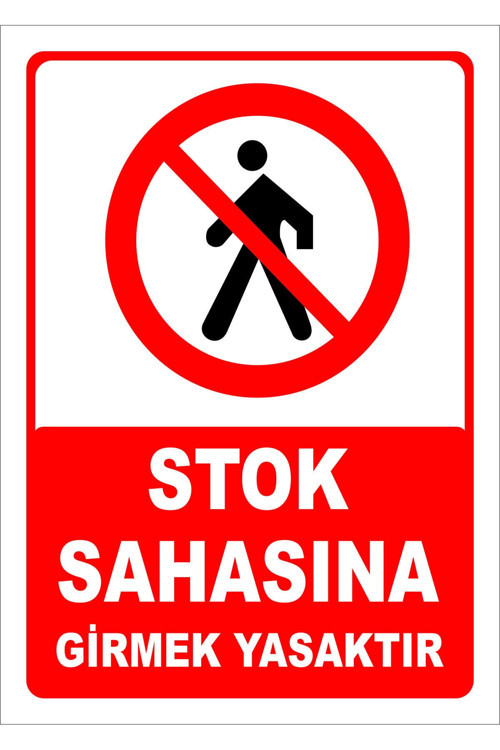 Stok Sahasına Girmek Yasaktır Levhası Levha 35x50 Cm Dekota 3 Mm