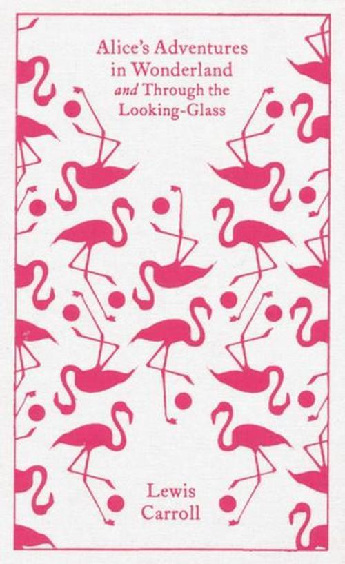 Alice's Adventures in Wonderland and Through the Looking Glass (Clothbound Classics)