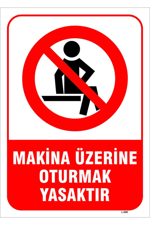Makina Üzerine Oturmak Yasaktır Levhası Levha 15x21 Cm Dekota 3 Mm
