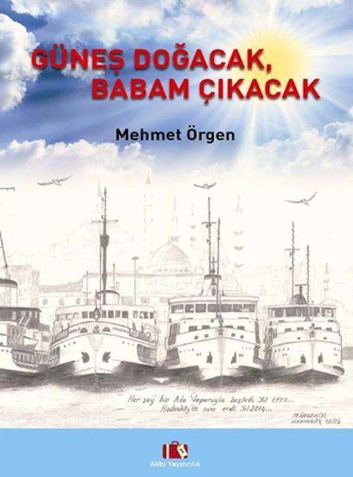 Güneş Doğacak Babam Çıkacak